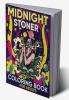 Midnight Stoner Coloring Book for Adults : Funny Psychedelic trippy Pot head weed and marijuana stoned art for men and women