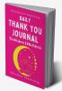 Daily Thank You Journal : Random Gratitude every day for life (Thankfulness & Mindfulness)