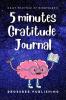 5 Minutes Gratitude Journal : The easiest way to write 10 random gratitude every day!