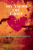 My Views on Grief