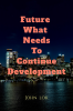 Future What Needs To Continue Development