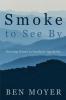 Smoke to See By