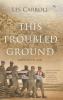 This Troubled Ground