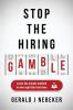 Stop the Hiring Gamble