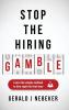 Stop the Hiring Gamble