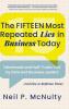 The Fifteen Most Repeated Lies in Business Today
