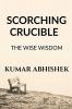 Scorching Crucible : The Wise Wisdom