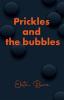 Prickles and the bubbles