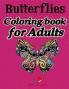 Butterflies coloring book for adults : Ideal destination for your free time.