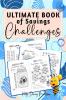 Ultimate Book of Savings Challenges : 114 Unique Pages For Money Saving Challenges From $50 to $15k in Easy And Fun Way To Save. Saving Tracker Journal. Easy Cash Budget Planner.