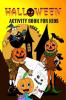 Halloween Activity Book for Kids Ages 4-8 : Amazing Activities-Halloween Dot to Dot Maze GameColoring Pages Dot Markers and Halloween Round Maze