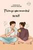 Things You Wanted To Tell