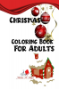 Chrismas Coloring Book for adults : Ideal for Christmas gift relaxation is very important.