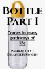 Bottle Part I : Comes in many pathways of life