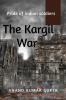 The Kargil War : Pride of Indian soldiers