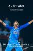Axar Patel : Indian Cricketer