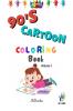 90s Kids: Cartoon coloring book (Volume 1)