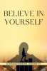 BELIEVE IN YOURSELF