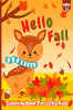 Hello Fall Coloring Book For Little Kids : Autumn Coloring Book For Kids Ages 2-5 | Large Print Autumn-Themed Coloring Book With Acorns Leaves Pumpkins Squirrels And More!