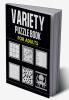 Variety Puzzle Book For Adults : 180 Puzzle Games for Adults and Seniors | Crossword Kakuro Word Search Nonogram Sudoku and Word Scramble