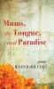 Mums the Tongue and Paradise