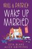 Will & Patrick Wake Up Married Episodes 1-3