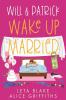 Will & Patrick Wake up Married Episodes 4 - 6
