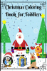 Christmas Coloring Book for Toddler : Big & Easy Christmas Designs for Ages 1-4 Fun books for toddlers preschoolers & kids !