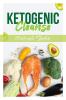 Ketogenic Cleanse : The Complete Keto Diet Success Guide. Reset Your Metabolism with Delicious Whole-Food Recipes and Meal Plans (2022 Edition for Beginners)