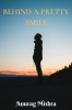 Behind A Pretty Smile