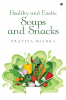 Healthy and Exotic Soups and Snacks