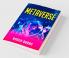 Metaverse : All you Need to Know About the Future of Decentralized Finance (Defi) Cryptocurrency Blockchain Gaming and NFT (Non-Fungible Token) (2022 Guide for Beginners)