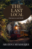 The Last Local : A World in itself