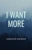 I Want More