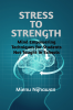 STRESS TO STRENGTH : Mind Empowering Techniques For Students Not Taught in Schools