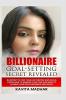 Billionaire Goal Setting Revealed: Blueprint to find your Life Purpose and Goals