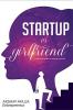Startup Vs Girlfriend : A tale full of notes on startup and love