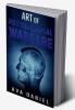 Art of Psychological Warfare : Learn Dark Techniques to Mislead Intimidate Demoralize and Influence the Thinking or Behavior of Your Enemies and How to Protect Yourself from Manipulation (2022)