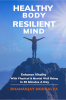 HEALTHY BODY RESILIENT MIND