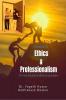 Ethics and Professionalism : A textbook of Ethics and Professionalism for Nursing and Health care providers