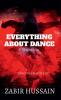 EVERYTHING ABOUT DANCE : DANCE IS A WAY OF LIFE