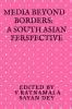 Media beyond borders: A South Asian Perspective