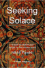 Seeking Solace : A book of wisdom and delight for the modern world