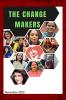 The Change Makers : (A walk towards progress)