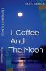 I Coffee and the Moon