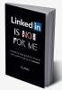 LinkedIn is Not for Me