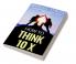 How to Think Ten X : Accelerate Positivity. Accomplish Dreams. Achieve Success