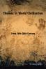 Themes in World Civilization : From 14th to 20th Century