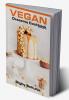 Vegan Desserts Cookbook : Nutritional and Delightful Vegan Recipes (2022 Guide for Beginners)