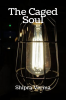 The Caged Soul